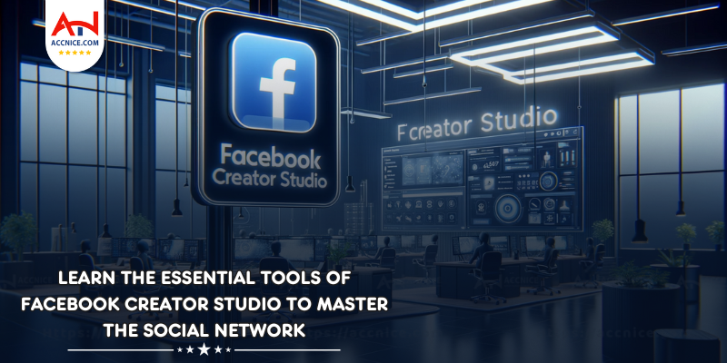 Learn the essential tools of Facebook Creator Studio to master the social network