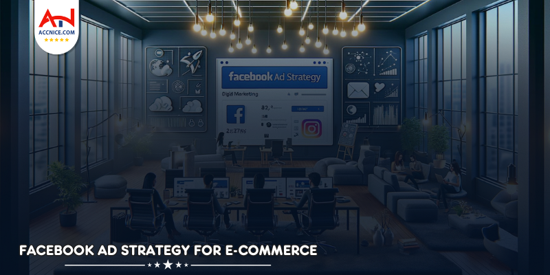 Facebook AD Strategy For E-commerce