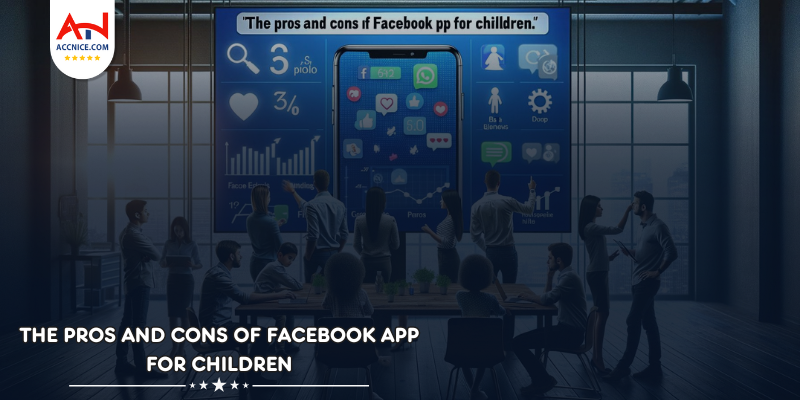 The Pros and Cons of Facebook App for Children