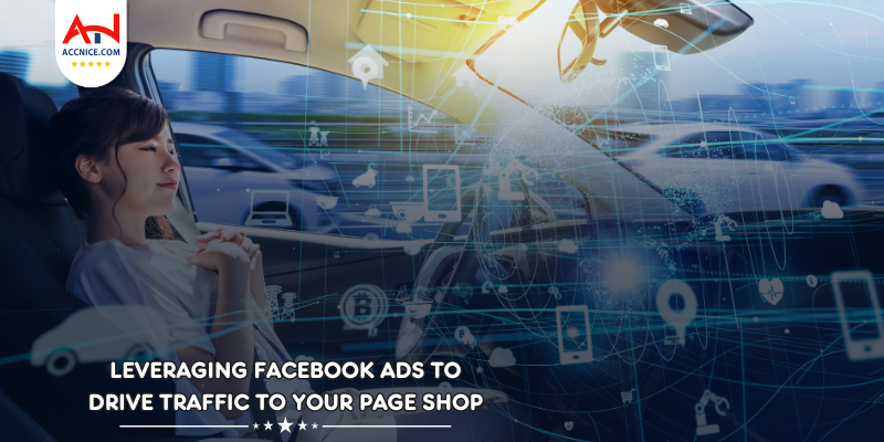 Leveraging Facebook Ads to Drive Traffic to Your Page Shop
