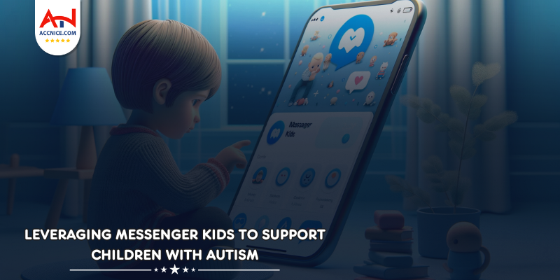 Leveraging Messenger Kids to Support Children with Autism