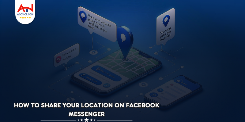 How to Share Your Location on Facebook Messenger